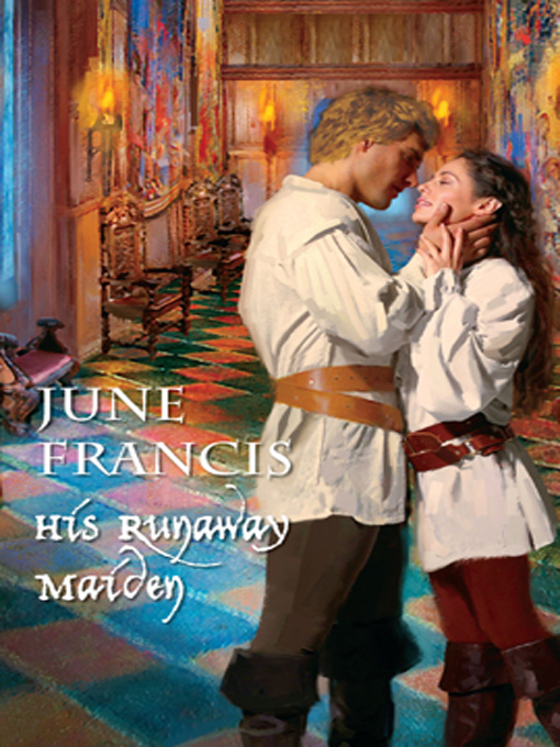 Title details for His Runaway Maiden by June Francis - Available